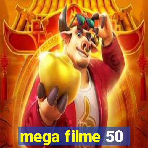 mega filme 50